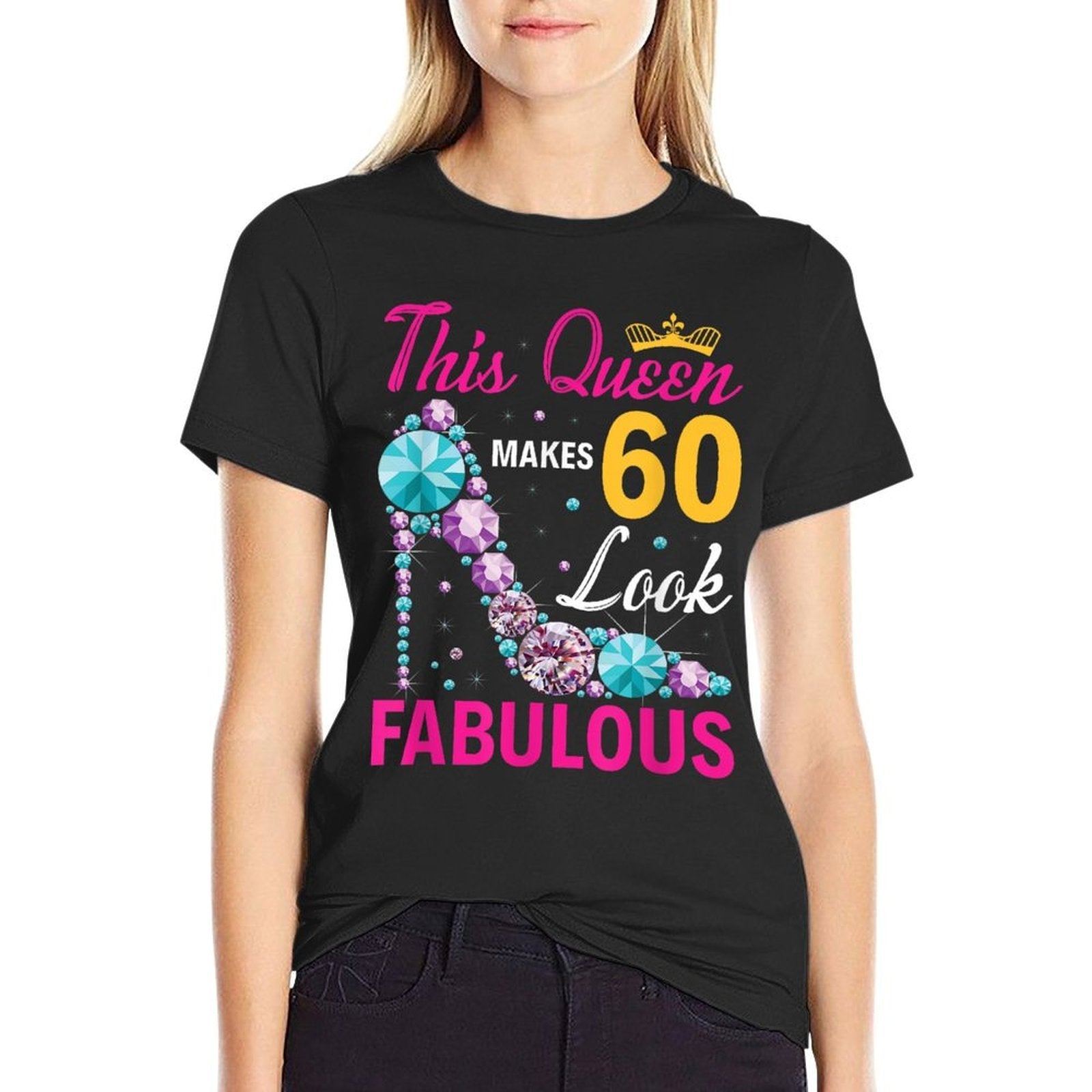 This Queen Makes 60 Look Fabulous Woman 60th Birthday  Wrinkle-resistant T-Shirt